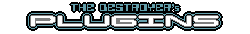 THE DESTROYER´s PLUGINS
